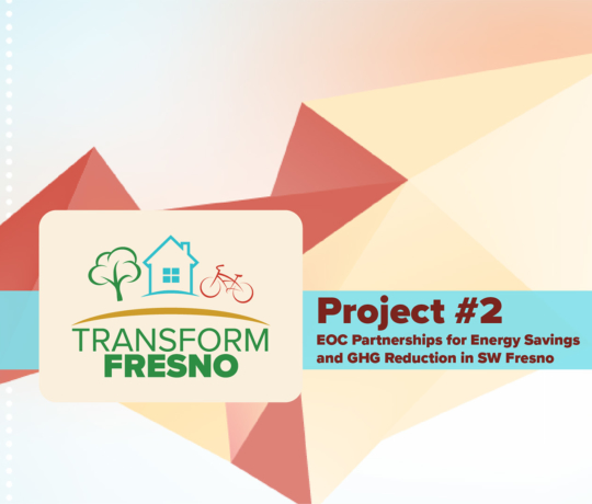 Fresno EOC Partnerships for Energy Savings and GHG Reduction in SW Fresno