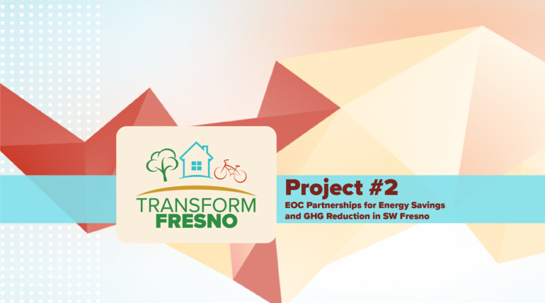 Fresno EOC Partnerships for Energy Savings and GHG Reduction in SW Fresno (Video)