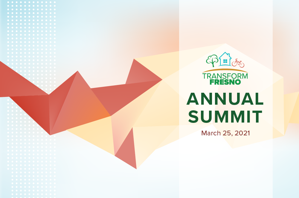Transform Fresno Annual Summit, March 25, 2021