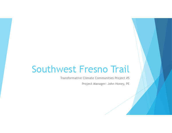 Project #5: Southwest Fresno Trail Update, March 2021