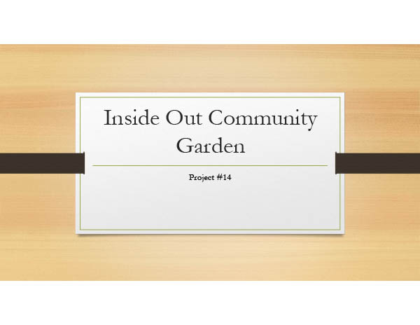 Project #14: Inside Out Community Garden Update, March 2021